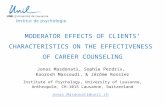 MODERATOR EFFECTS OF CLIENTS’ CHARACTERISTICS ON THE EFFECTIVENESS OF CAREER COUNSELING Jonas Masdonati, Sophie Perdrix, Koorosh Massoudi, & Jérôme Rossier.
