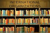 INTERNATIONAL ORGANIZATIONS. Content: I/ Before you read II/ While you read III/ After you read Warm-up minigame Vocabulary Task 1 Task 2 Task 3.