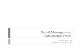 Retail Management Calculating Profit Koslesh Roy - 49 Shaifali Gorakhpuri - 20.