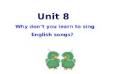 Unit 8 Why don’t you learn to sing English songs?
