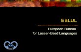 EBLUL European Bureau for Lesser-Used Languages. Member states- 19 Austria Belgium Czech Republic Denmark Estonia Finland France Germany Greece Hungary.