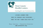 LESSONS LEARNED FROM MEDI-CAL MANAGED CARE EXPERIENCE “WHAT YOU DON’T KNOW COULD HELP YOU” Mary Szecsey – Executive Director .