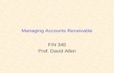 Managing Accounts Receivable FIN 340 Prof. David Allen.