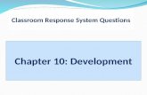 Classroom Response System Questions Chapter 10: Development.