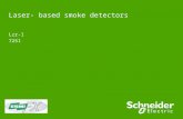 Laser- based smoke detectors Lzr-1 7251. Schneider Electric 2 - Division - Name – Date LZR-1 Detector Chamber Laser Diode Laser produces a brighter, more.