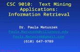 ©2012 Paula Matuszek CSC 9010: Text Mining Applications: Information Retrieval Dr. Paula Matuszek Paula.Matuszek@villanova.edu Paula.Matuszek@gmail.com.