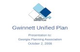 Gwinnett Unified Plan Presentation to: Georgia Planning Association October 2, 2008.