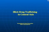 Illicit Drug Trafficking in Central Asia Presentation by Kairat Osmonaliev PhD in Jurisprudence.