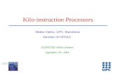 Kilo-instruction Processors Mateo Valero, UPC, Barcelona Member of HiPEAC SIGMICRO Online Seminar September 14 th, 2004.