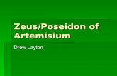 Zeus/Poseidon of Artemisium Drew Layton. Key Facts  460-450 BC  Bronze  2.09 M  Classical period  Kalamis? (470-440 BC)
