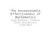 The Unreasonable Effectiveness of Mathematics Bram Boroson, Clayton State University, 3/20/2013.