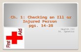 Ch. 1: Checking an Ill or Injured Person pgs. 14-28 Health III St. Ignatius.