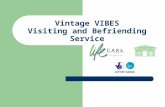 Vintage VIBES Visiting and Befriending Service.  Partnership between LifeCare Edinburgh – lead agency - and The Broomhouse Centre  Partly funded by.