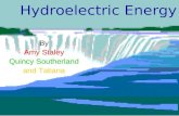 By Amy Staley Quincy Southerland and Tatiana Hydroelectric Energy.