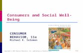 Consumers and Social Well-Being 4-1 Copyright © 2015 Pearson Education, Inc. publishing as Prentice Hall CONSUMER BEHAVIOR, 11e Michael R. Solomon.