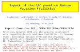 Report of the SPC panel on Future Neutrino Facilities R.Aleksan, A.Blondel, P.Dornan, K.Meier/T.Nakada, A.Zalewska, F.Zwirner SPC meeting, 16.03.2010 Report.