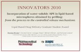 INNOVATORS 2010 Incorporation of water-soluble API in lipid-based microspheres obtained by prilling: from the process to the controlled release mechanisms.