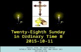 Twenty-Eighth Sunday in Ordinary Time B 2015-10-11 Source: from The Roman Míssal CATHOLIC BOOK PUBLISHING CORP. NEW JERSEY 2011 and usccb.org.