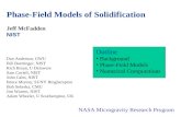 Phase-Field Models of Solidification Jeff McFadden NIST Dan Anderson, GWU Bill Boettinger, NIST Rich Braun, U Delaware Sam Coriell, NIST John Cahn, NIST.