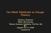 On-Shell Methods in Gauge Theory David A. Kosower IPhT, CEA–Saclay Taiwan Summer Institute, Chi-Tou ( 溪頭 ) August 10–17, 2008 Lecture II.