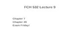 FCH 532 Lecture 9 Chapter 7 Chapter 29 Exam Friday!