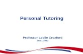 Personal Tutoring Professor Leslie Croxford 30/01/2013.
