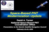 Space-Based PNT Modernization Update David A. Turner National Space-Based PNT Coordination Office Presentation to the Munich Satellite Navigation Summit.