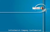 InfiniSwitch Company Confidential. 2 InfiniSwitch Agenda InfiniBand Overview Company Overview Product Strategy Q&A
