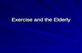Exercise and the Elderly. Physiological Changes With Aging Aging or decrease in activity? Quality years.