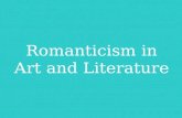 Romanticism in Art and Literature. Romanticism is defined as: An artistic and intellectual movement originating in Europe. Late 18th century A reaction.