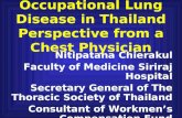 Occupational Lung Disease in Thailand Perspective from a Chest Physician Nitipatana Chierakul Faculty of Medicine Siriraj Hospital Secretary General of.
