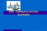 EMS Communication Systems. Topics Benefits of EMS Communication Systems System Elements Radio Systems The Future Patient Radio Reports.