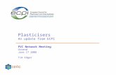 Plasticisers An update from ECPI PVC Network Meeting Ostend June 17 2008 Tim Edgar.
