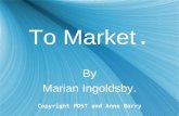 To Market. By Marian Ingoldsby. Copyright PDST and Anne Barry By Marian Ingoldsby. Copyright PDST and Anne Barry.
