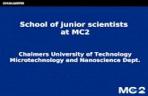 School of junior scientists at MC2 Chalmers University of Technology Microtechnology and Nanoscience Dept.