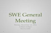 SWE General Meeting Monday, November 14, 2011 5:00pm-6:00pm Bourns A265