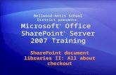 Microsoft ® Office SharePoint ® Server 2007 Training SharePoint document libraries II: All about checkout Bellwood-Antis School District presents: