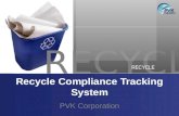 RECYCLE Recycle Compliance Tracking System PVK Corporation.