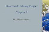 Structured Cabling Project Chapter 9 By: Nisreen Otaky.