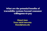 What are the potential benefits of traceability systems beyond consumer willingness-to-pay Eluned Jones Texas A&M University Eluned@tamu.edu.