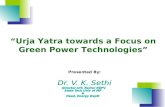 “Urja Yatra towards a Focus on Green Power Technologies” “Urja Yatra towards a Focus on Green Power Technologies” Presented By: