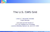 Jan 14-17, 2003 Joint DOE/NSF Review of U.S. LHC S&C 1 Lothar A T Bauerdick Fermilab The U.S. CMS Grid Lothar A. T. Bauerdick, Fermilab Project Manager.