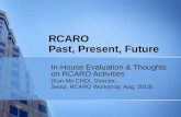 RCARO Past, Present, Future In-House Evaluation & Thoughts on RCARO Activities (Kun Mo CHOI, Director, Seoul, RCARO Workshop, Aug. 2013)