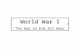 World War I “The War to End All Wars”. World War I Leaders Archduke Franz Ferdinand Count Alfred von Schieffen Otto von Bismarck Woodrow Wilson.