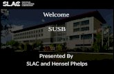 Presented By SLAC and Hensel Phelps Welcome SUSB.