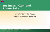 SUCCESSFUL BUSINESS PLANNING FOR ENTREPRENEURS © South-Western Thomson Business Plan and Financials KIMBERLY FRELOW SMALL BUSINESS MANAGER.