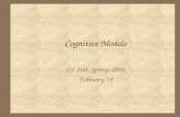 1 Cognitive Models CS 160, Spring 2004 February 18.