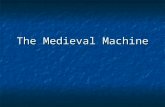 The Medieval Machine. I. Revival of Trade II. “Industrial Revolution” of the Middle Ages III. Warfare of the Middle Ages (Metal Production) IV. Agricultural.