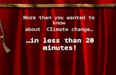 …in less than 20 minutes! More than you wanted to know about Climate change… Bruce Larson Stratham Memorial School Stratham, NH 03885.