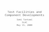 Test Facilities and Component Developments Sami Tantawi SLAC May 15, 2008.